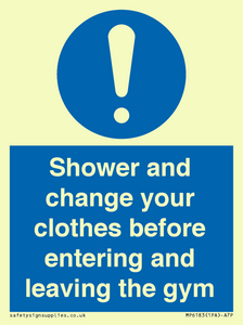 Shower and change your clothes before entering and leaving the gym